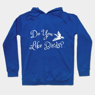 Do you like birds? Hoodie